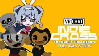 VRChat Indie Cross: The Bullet Time Agents - The Main Story