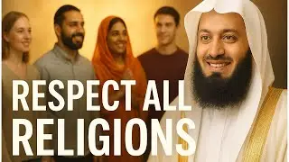 Love and Respect Other Religions | Mufti Menk Powerful Islamic Reminder