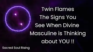 Twin Flames 🔥 The Signs You See When Divine Masculine is Thinking about YOU!!