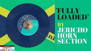 FULLY LOADED Performed By JERICHO HORN SECTION (Peckings Production)