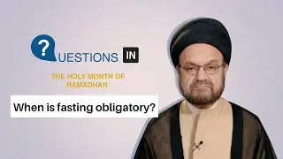 Questions in the Holy month of Ramadan | When does fasting become obligatory?