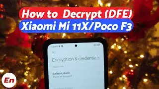 Xiaomi Mi 11X | How To Decrypt | DFE | Poco F3 | Remove Encryption