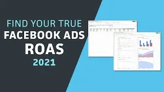 Find Your True Facebook Ads ROAS 2021