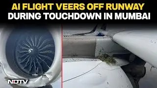 Air India Mumbai | AI Flight Veers Off Runway During Touchdown In Mumbai, Engine Damaged