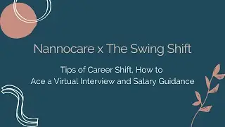 Nannocare x The Swing Shift: Career Shift, How to Ace a Virtual Interview and Salary Guidance