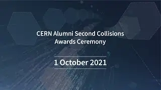 CERN Alumni Second Collisions - Award Ceremony