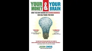 Your Money and Your Brain by Jason Zweig | Full Summary | Financial Literacy