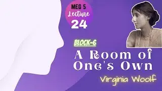 &laquo;Своя комната&raquo; Вирджинии Вулф | MEG 5 - Блок 6 | Ключевые моменты, резюме и критика | Лекция № 24