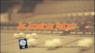 How to bounce out your Logic Pro X mix ready for Mastering