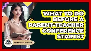 What To Do Before A Parent-Teacher Conference Starts?