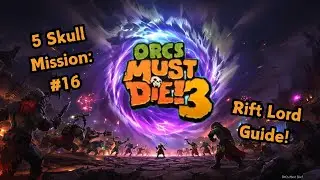 Orcs Must Die 3 - Mission 16: The Basement 1 million pts - Rift Lord 5 Skull Guide NO COMMENTARY