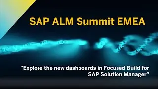 Explore the New Dashboards in Focused Build for SAP Solution Manager