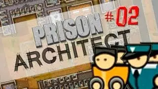 Prison Architect #02 Duchas y Cocina [HD] Espa&ntilde;ol