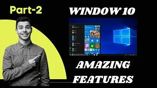 Window 10 Amazing Features (Part - 2) || Window 10 Tips & Tricks