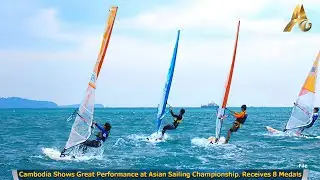 Cambodia Shows Great Performance at Asian Sailing Championship, Receives 8 Medals