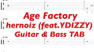 Age Factory - hernoiz (feat. YDIZZY)【ギター&ベースTAB譜】【練習用】【tab譜】