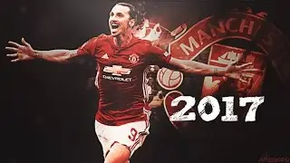 Zlatan Ibrahimovic 2017 ● Amazing Goals & Skills ● HD