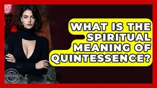 What Is The Spiritual Meaning Of Quintessence? - Inside the Supernatural