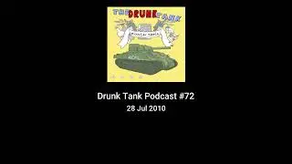 Drunk Tank Podcast #72