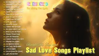 I'm Missing You Again - Broken Heart Song Playlist. English Sad Song 2025 & Slow emotional love song