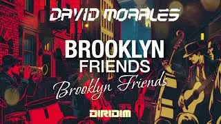 BROOKLYN FRIENDS By David Morales