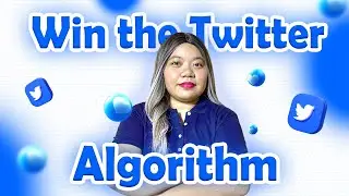How to Win the Twitter Algorithm? Must Do Tips!