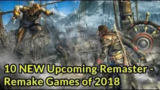 10 NEW Upcoming Remaster - Remake Games of 2018 (PC-PS4-Xbox One-Switch)