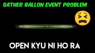 how to open holi gather ballons event|gather ballons event open kyu nahi ho raha