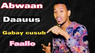 Faalo gabay cajiib ah Abwaan daauus