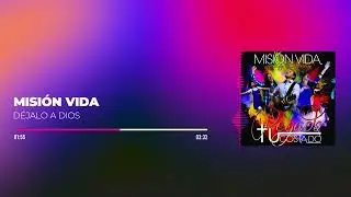 Dejalo a Dios - Misi&oacute;n Vida