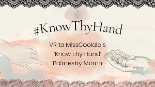 VR to #KnowThyHand (and a bit of a journal waffle)