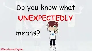 Do you know what UNEXPECTEDLY means? --- Learn English with Kevin 😁😉 #learnenglish #funenglish