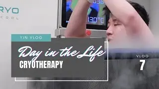 Yin Vlog #7 Cryotherapy