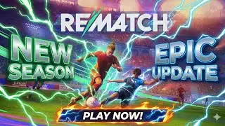 Rematch Season 2 Update 1.202.002 &ndash; Biggest Changes So Far?