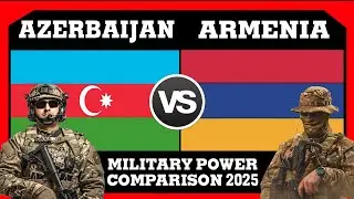 Azerbaijan vs Armenia Military Power Comparison | Armenia vs Azerbaijan Military Power 2025