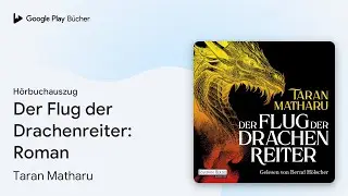 &bdquo;Der Flug der Drachenreiter: Roman&ldquo; von Taran Matharu&nbsp;&middot; H&ouml;rbuchauszug