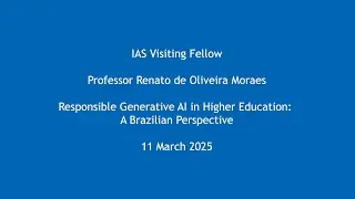 Professor Renato de Oliveira Moraes - Responsible Generative AI in Higher Education...