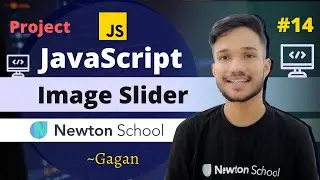 #14 | How to Create an Image Slider Using JavaScript | JavaScript Projects | Newton School | Gagan