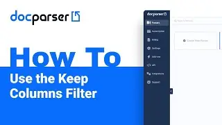 Docparser Academy: How to Use the Keep Columns Filter