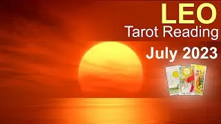 LEO JULY 2023 TAROT READING 
