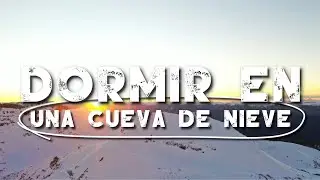 DORMIR EN UNA CUEVA DE NIEVE.