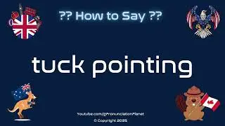 🧱🔧 How to Pronounce tuck pointing? (CORRECTLY) | Pronunciation Planet