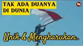 Penaikan bendera Merah putih tak ada duanya di dunia || mengharukan