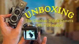 Unboxing The Chuzhao Digital Twin-Lens Reflex (TLR)