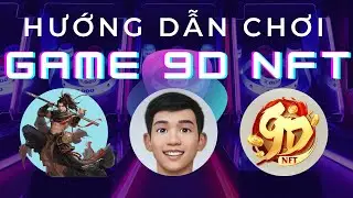 Game 9D NFT | Hướng Dẫn Chơi Được Game Đơn Giản