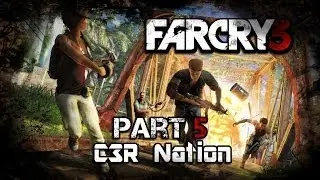FARCRY3 ,PART 5 GAMEPLAY WITH TEAM C3R NATION