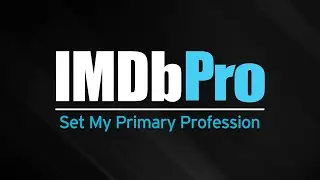 How to Set Your Primary Profession | IMDbPro Tutorials