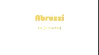 How to Pronounce Abruzzi