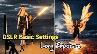 DSLR Basic Settings Long Exposure