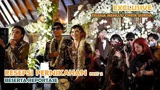 EXCLUSIVE RESEPSI part 2 & REPORTASE PERNIKAHAN - TRISNA MENUJU CINTA SURGA